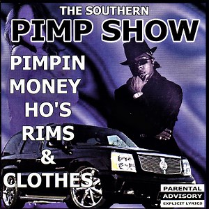 The Southern Pimp Show - Pimpin Money Ho's Rims & Clothes