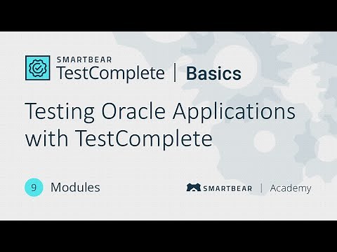 Testing Oracle Applications with TestComplete - Basics Course