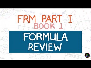 Formula Review for Book 1 (FRM-Part-1, Book 1, Foundations of Risk Management)