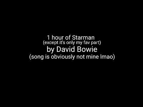 1 hour of Starman by David Bowie except it's only my favorite part on loop