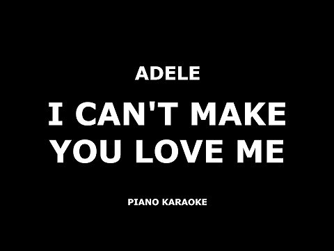 Adele - I Can't Make You Love Me - Piano Karaoke [4K]