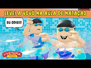 LEVEI A VOVÓ NA AULA DE NATAÇÃO! Historinha Livetopia RP! ROBLOX