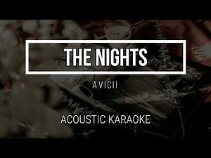 The Nights - Avicii ( Acoustic Karaoke ) Instrumental