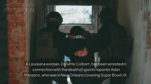 Louisiana Woman Arrested in Connection with Super Bowl Reporters Death in New Orleans