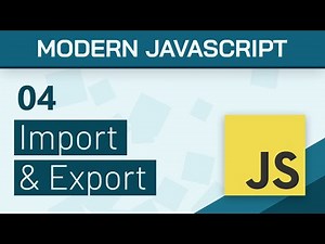 #04 - Import & Export Modules - Modern Javascript (ES6+) Tutorial