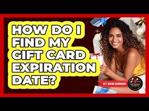 How Do I Find My Gift Card Expiration Date?