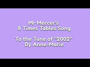 8 Times Tables Song (To "2002" By Anne-Marie)