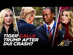 Tiger Woods Bodycam Video Footage Shows Him Calling TRUMP After DUI Crash, with Maureen Callahan