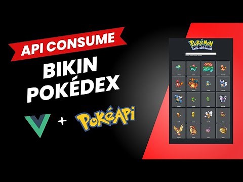 Membuat Pokedex (Pokemon) Menggunakan Vue & PokeAPI | Vue Consume API