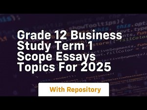 Grade 12 business study term 1 scope essays topics for 2025