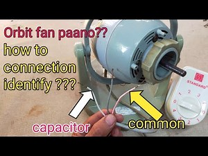 Orbit fan connection how identify common, Line capacitor, starting capacitor JM TUTORIAL