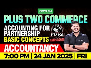 Plus Two Commerce - Accountancy | Accounting For Partnership - Basic Concepts | Xylem +2 Commerce
