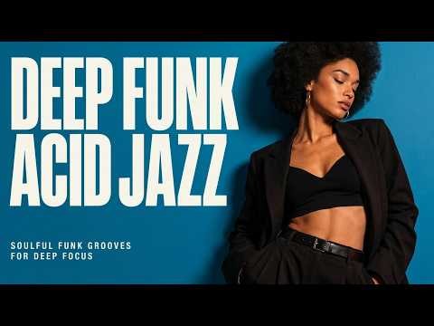 Soulful Acid Jazz Flow 🎧 Groovy Jazz Funk Beats for Deep Work, Study & Focus [Vol.33]