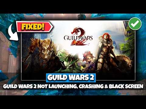 Fix Guild Wars 2 Not Launching, Crashing & Black Screen (2026) | Lag & Startup Issues Solved