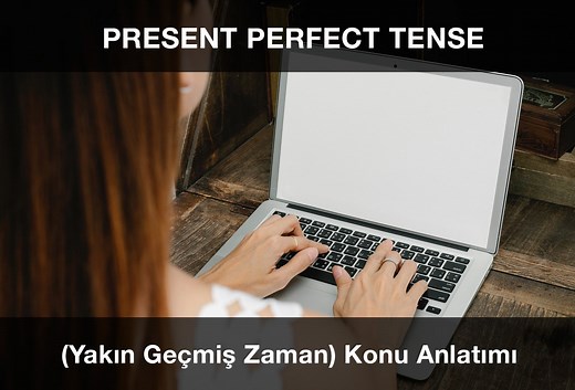 Present Perfect Tense (Yakın Geçmiş Zaman) Konu Anlatımı (2026 Güncel) - EnglishCentral Blog