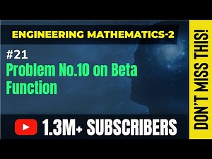 Problem No 10 on Beta Function - Beta and Gamma Function - Engineering Mathematics - 2