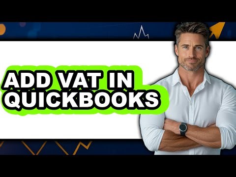 How to Add VAT in QuickBooks (UPDATED)