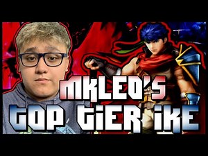 MKLEO'S TOP TIER IKE
