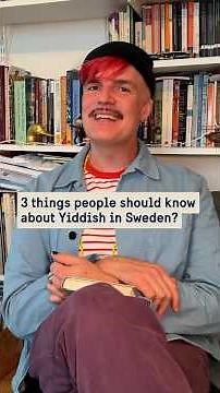 3 things people should know abuot Yiddish in Sweden?