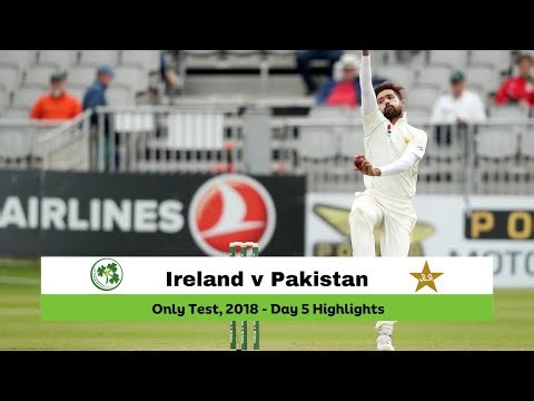 Ireland v Pakistan | Only Test, 2018 | Day 5 Highlights