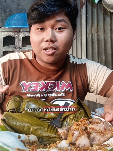 i'm back🥳 Myanmar desserts😋 #MinMyatAung #fyp #foodvlog