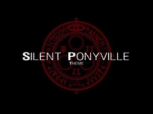 Silent ponyville Theme
