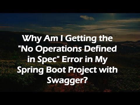 Why Am I Getting the "No Operations Defined in Spec" Error in My Spring Boot Project with Swagger?