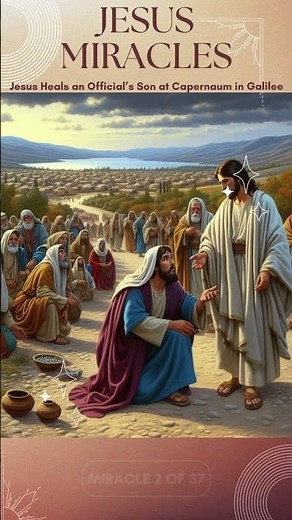 Jesus Miracles The Chosen | Jesus Heals an Official’s Son at Capernaum in Galilee | Miracle 2 of 37