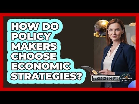 How Do Policy Makers Choose Economic Strategies?