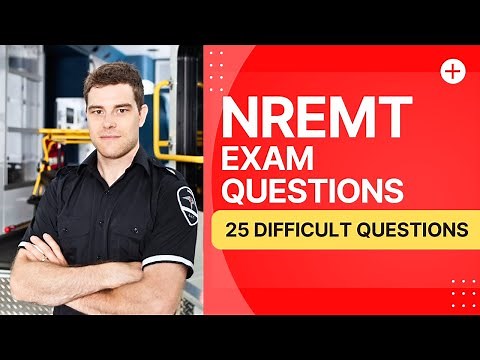 NREMT Exam Questions - Emergency Medical Technician Practice Test (25 Difficult Questions)