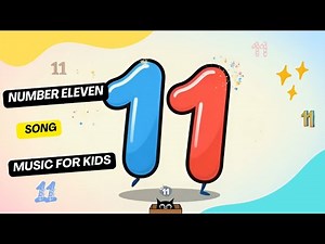 Number Eleven Song / Music for Kids