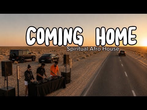 Coming Home 🌅 Spiritual Afro House | Groovy Beats