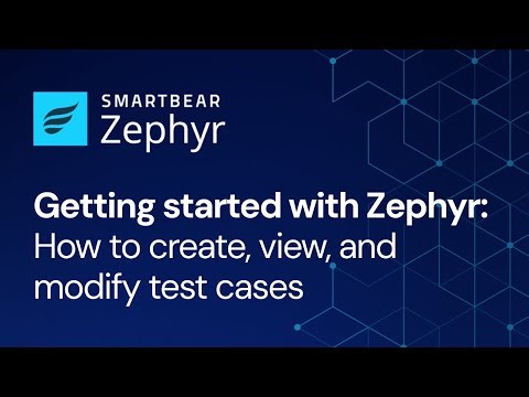 How to create, view, and modify test cases | Zephyr