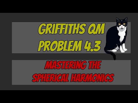 Griffiths QM Problem 4.3: Constructing Spherical Harmonics for l=m=0 and l=2, m=1