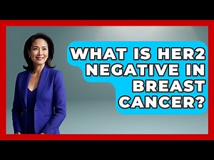 What Is HER2 Negative In Breast Cancer? - Oncology Support Network