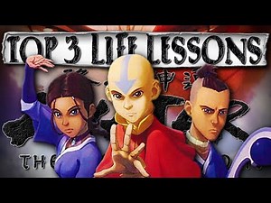 The Top 3 Life Lessons in Avatar The Last Airbender | Avatar Philosophy