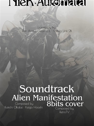 NieR: Automata Soundtrack Alien Manifestation with 8bits cover Original Soundtrack Composed by: Keiichi Okabe & Keigo Hoashi Cover 8bits Composed by: RetroTV #nier #nierautomata #niersoundtrack #soundtracks #videogamemusic #bgmlove #bgm #videogame #soundtrack #pyf #2b #squareenix #yorha
