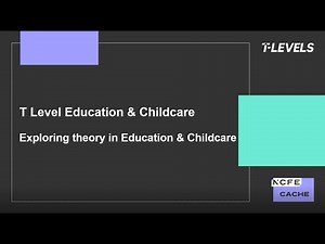 T Level Education & Childcare Exploring Theory in Education and Childcare