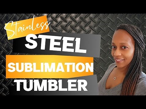 How to Sublimate Stainless Steel Tumblers