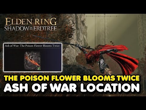 Elden Ring DLC - The Poison Flower Blooms Twice Ash of War Location (Shadow of The Erdtree)