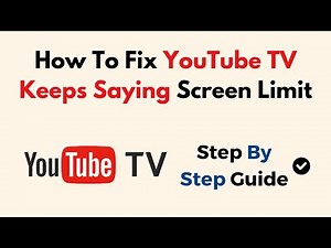 How To Fix YouTube TV Keeps Saying Screen Limit