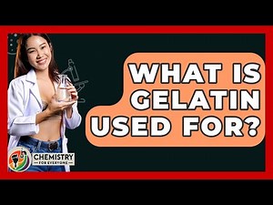 What Is Gelatin Used For? - Chemistry For Everyone