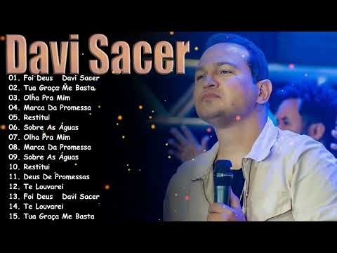 Davi Sacer Greatest Hits 2026 🏆 Top 15 Músicas Que Todo Mundo Ama E Não Para De Ouvir Mix