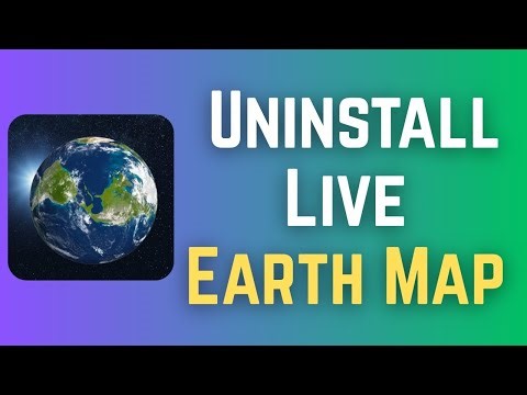 How To Uninstall Live Earth Map
