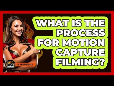 What Is The Process for Motion Capture Filming?