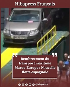 Renforcement du transport maritime Maroc-Europe : Nouvelle flotte espagnole | Hibapress Français | Facebook