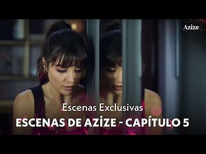 Escenas de Azize del Capítulo 5 - Azize | Escenas Exclusivas 🎁