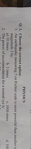 PHYSICS Q. 1. Choose the correct option: 1. An earthquake measu... | Filo