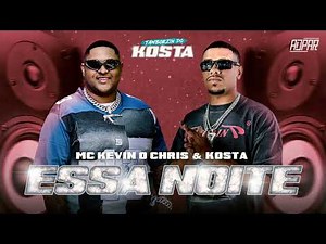 Kevin o Chris e KOSTA - Essa Noite (Áudio Oficial)