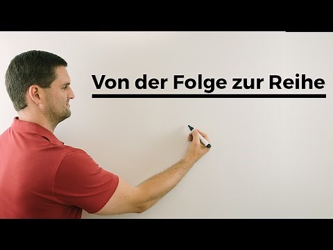 Von der Folge zur Reihe | Mathe by Daniel Jung